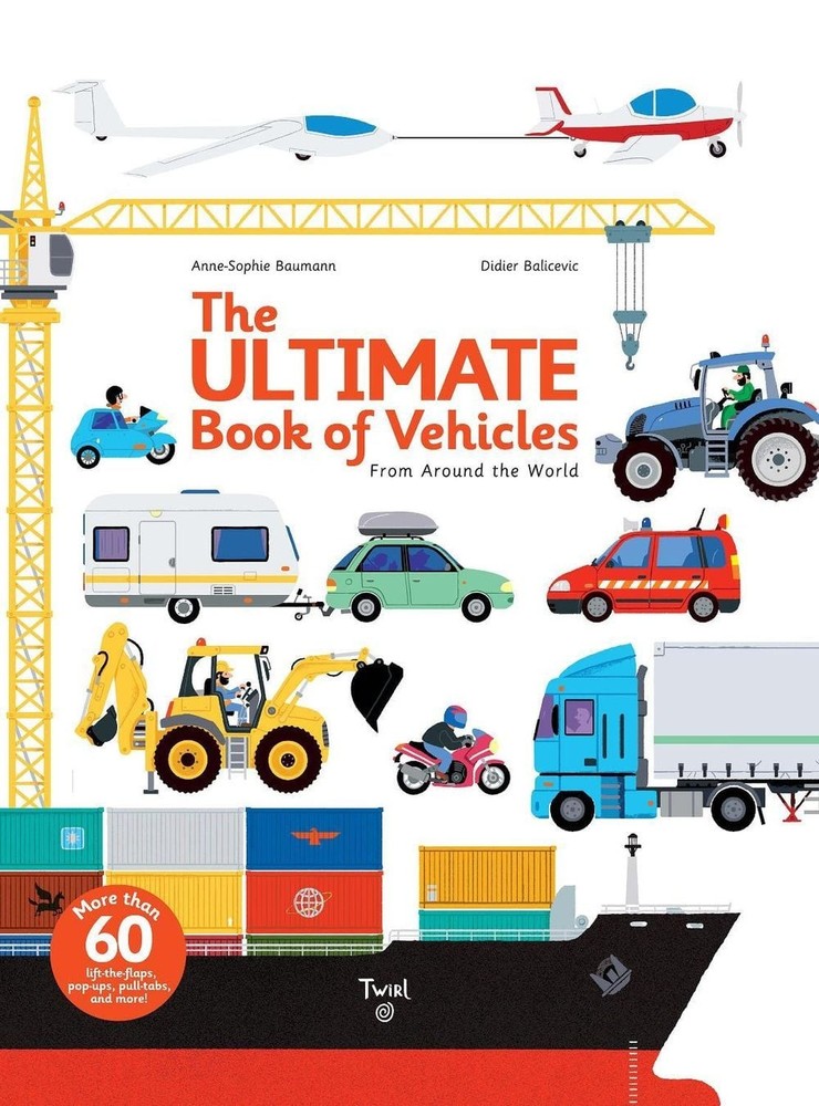 The Ultimate Book of Vehicles: From Around the World by Anne-Sophie Baumann (Eng