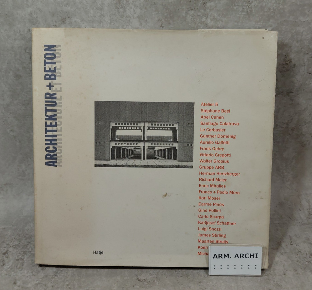 Architecture + Beton / Bauen in Beton 1986-1993 Le Corbusier Gehry Scarpa Calatr