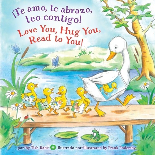 ¡Te amo, te abrazo, leo contigo!/Love you, Hug You, Read to You! by Rabe, Tish,
