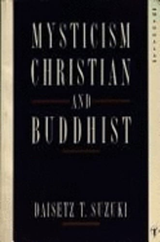 Mysticism, Christian and Buddhist by Daisetz Teitaro Suzuki: Used