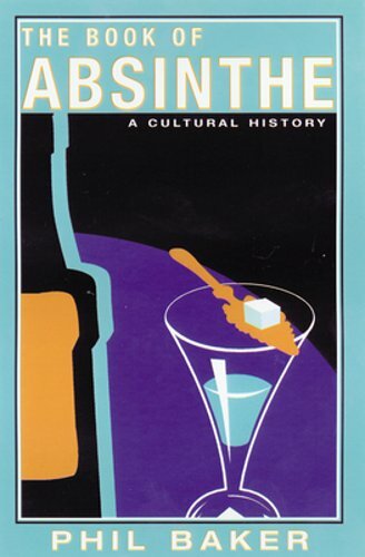The Book of Absinthe: A Cultural History by Phil Baker: New-image