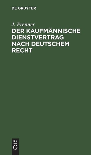J Prenner Der Kaufmännische Dienstvertrag Nach Deutschem Recht (Hardback)Another great item from Rarewaves USA | Free delivery!