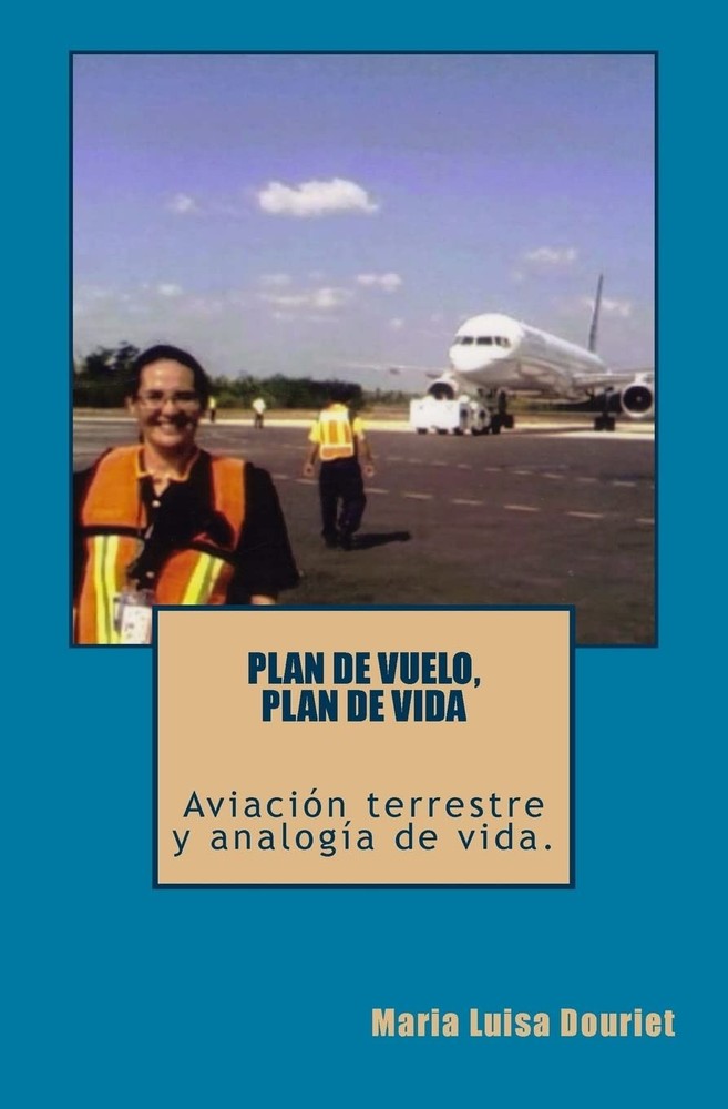 Plan de vuelo, Plan de vida: Aviacion Terrestre y Analogia de vida (Spanish Edit
