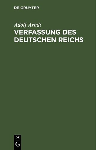 Adolf Arndt Verfassung des Deutschen Reichs (Hardback)