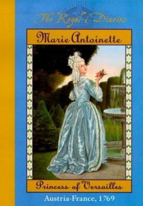 Marie Antoinette : Princess of Versailles, Austria-France 1769 KaFree US Delivery | ISBN:0439076668
