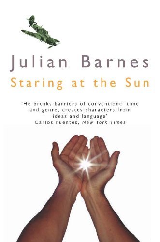 Staring At the Sun (Picador Books) By Julian Barnes