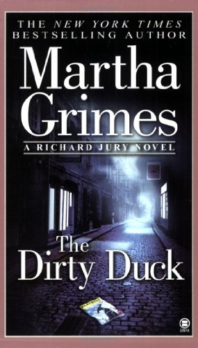 The Dirty Duck (Richard Jury Mysteries), Martha Grimes