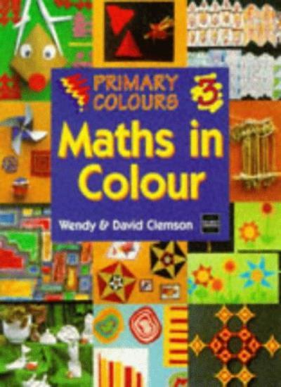 Maths in Colour (Primary Colours) By Wendy Clemson, David Clemso
