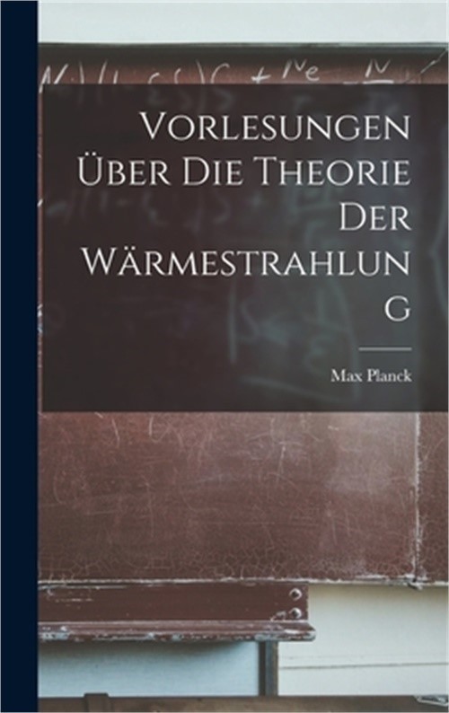 Vorlesungen �ber Die Theorie Der W�rmestrahlung (Hardback or Cased Book)