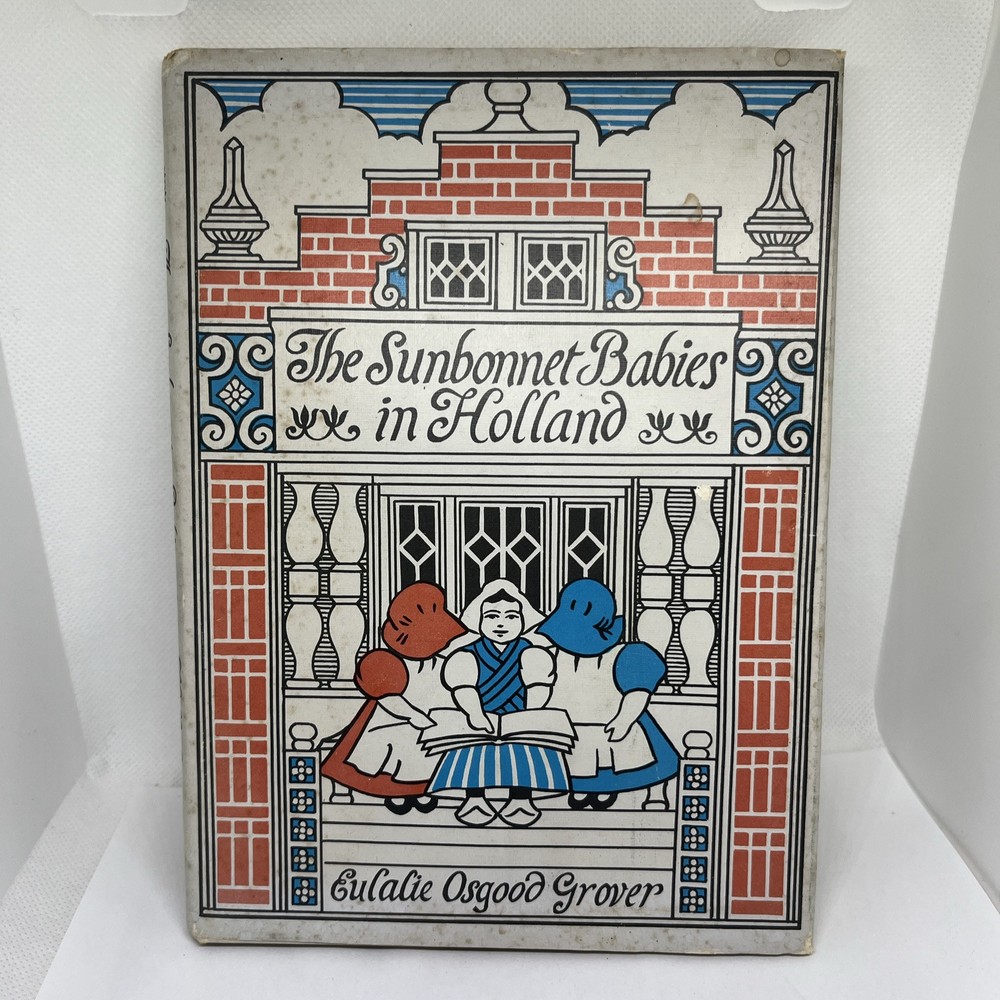 The Sunbonnet Babies In Holland by Eulalie Osgood Grover Replica Book