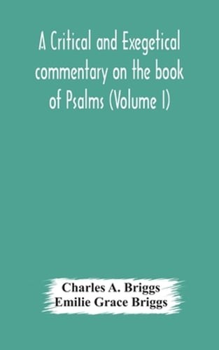 A Critical And Exegetical Commentary On The Book Of Psalms (Volume I): New