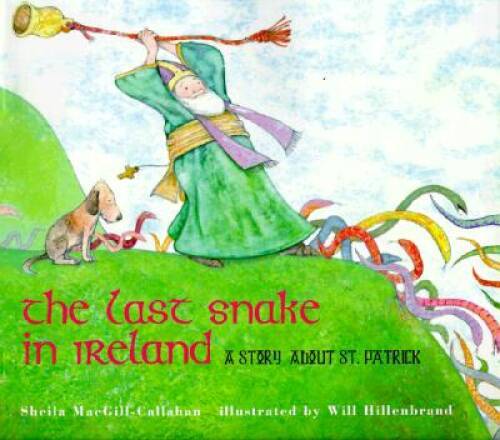 The Last Snake in Ireland: St Patrick’s Story - Hardcover - Excellent Condition