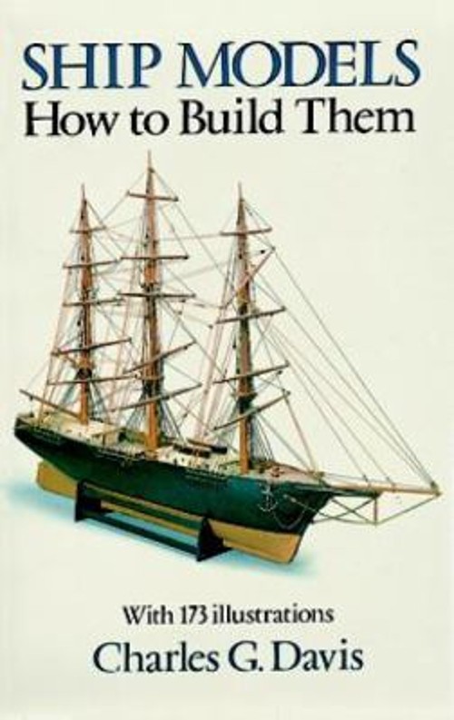 Ship Models : How to Build Them Paperback Charles G. DavisFree US Delivery | ISBN:0486251705