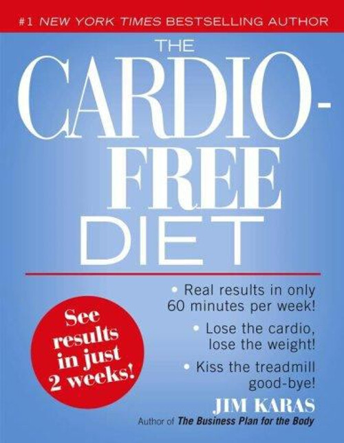 The Cardio-Free Diet Hardcover Jim Karas