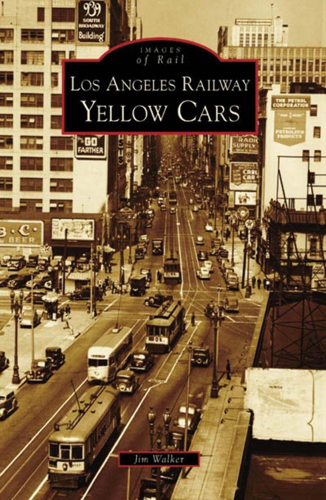 NEW Arcadia Publishing Los Angeles Railway Yellow Cars, CA 9780738547916 Images