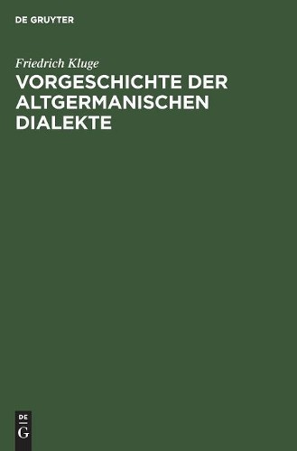 Friedrich Kluge Vorgeschichte der altgermanischen Dialekte (Hardback)