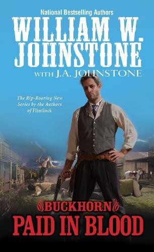 Paid in Blood: 2 (A Buckhorn Western), Johnstone, J.A.