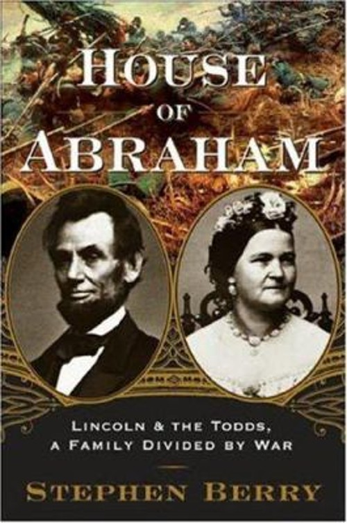 House of Abraham : Lincoln and the Todds, a Family Divided by WarFree US Delivery | ISBN:0618420053