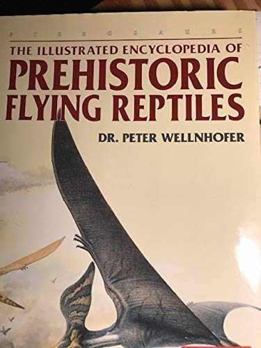 The Illustrated Encyclopedia of - Hardcover, by Peter Wellnhofer - Very Good s