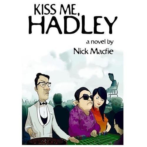 Kiss Me, Hadley, Paperback by Macfie, Nick, Brand New, Free shipping in the US