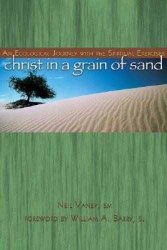 Christ in a Grain of Sand: An Ecological Journey with the Spiritu - VERY GOOD