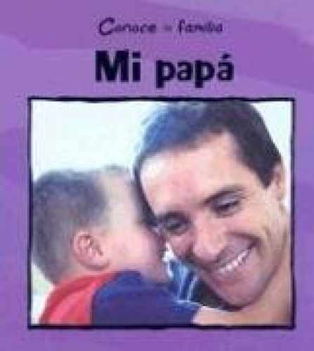 MI PAPA /MY DAD (Conoce LA Familia) - Library Binding, by Auld Mary - Very Good
