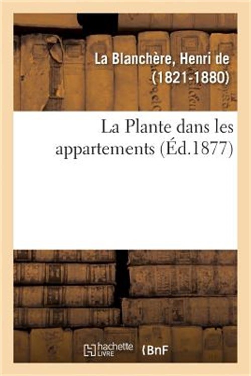 La Plante dans les appartements (Paperback or Softback)