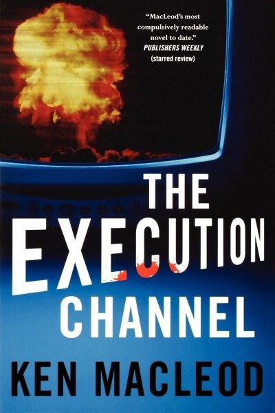Execution Channel, Paperback by MacLeod, Ken, Like New Used, Free shipping in...