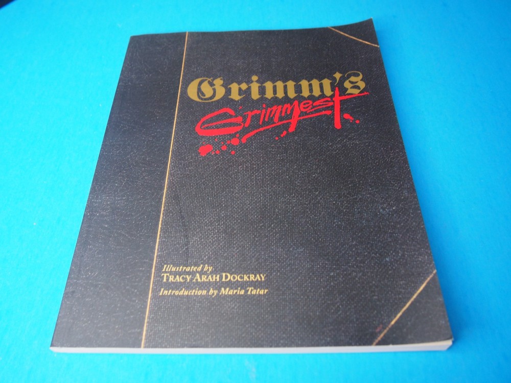 Grimm's Grimmest -Tracy Arah Dockray-Illustrator- Maria Tatar, Paperback, 1997