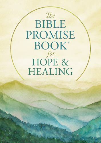 The Bible Promise Book for Hope and Healing by Compiled by Barbour Staff, Very G