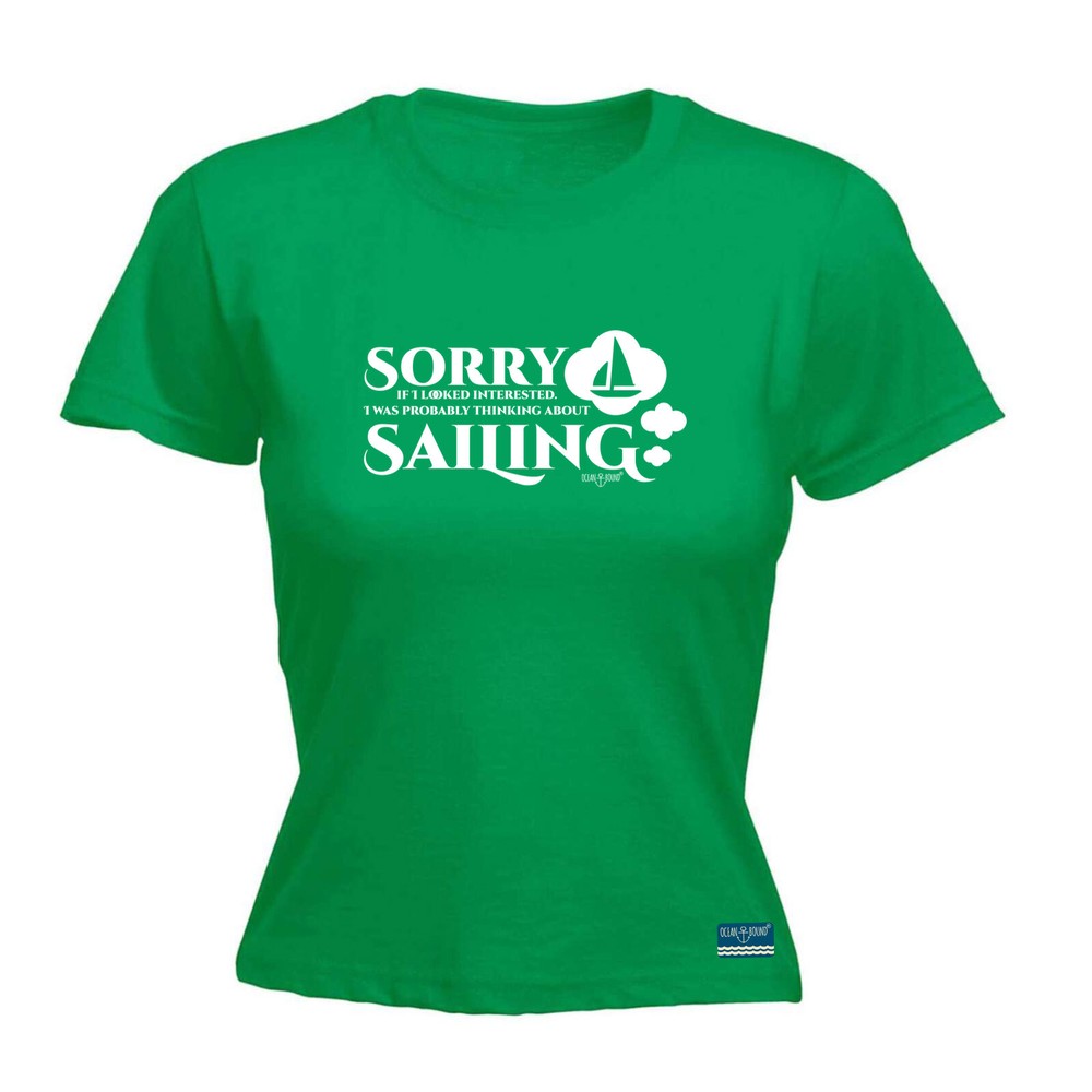 Sailing Ob Sorry Looked Thinking - Womens T Shirt Funny T-Shirt Gift Novelty