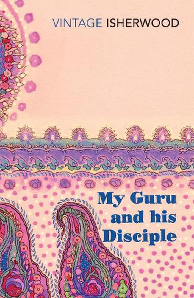 My Guru and His Disciple by Christopher Isherwood (English) Paperback Book