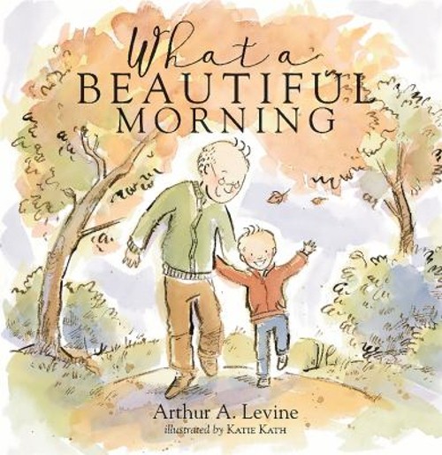 What a Beautiful Morning Picture Book Katie, Levine, Arthur KathFree US Delivery | ISBN:0762459069