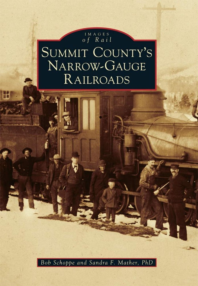 NEW Arcadia Publishing Summit County's Narrow-Gauge Railroads, CO 9781467116855