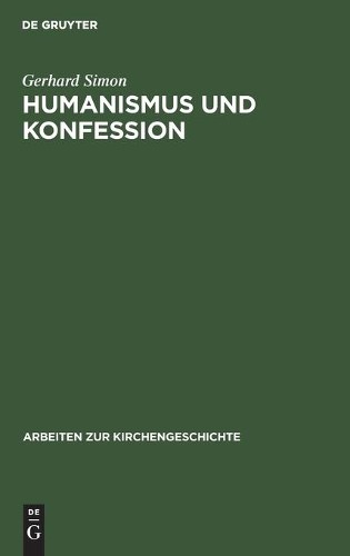 Gerhard Simon Humanismus und Konfession (Hardback)