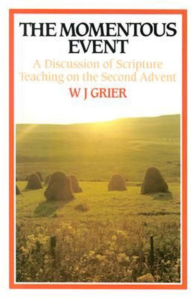 Momentous Event:: A Discussion of Scripture Teaching on the Second Advent by W.J