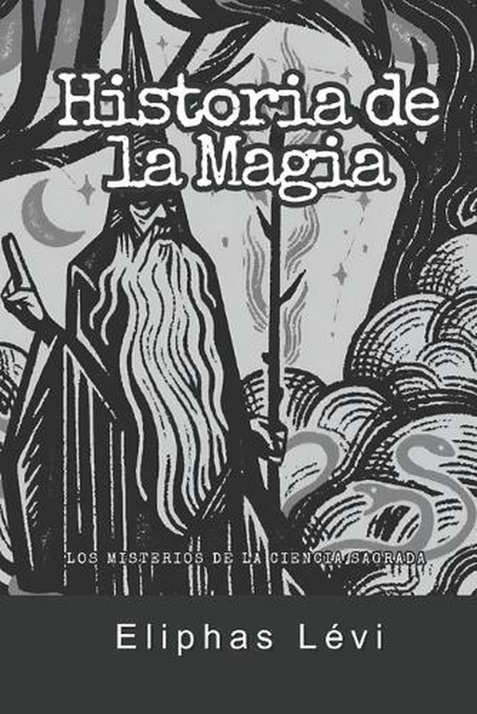 Historia de la Magia: Los misterios de la Ciencia Sagrada by Ediciones Samadhi (