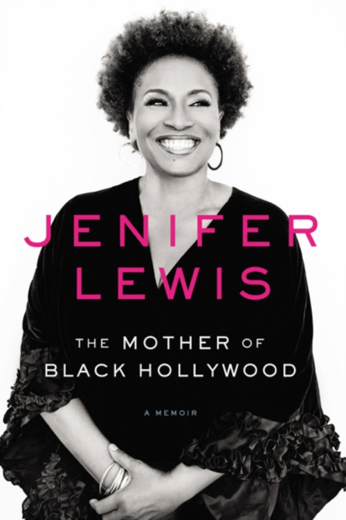 Discover Jenifer Lewis's compelling memoir The Mother of Black Hollywood in hardcover