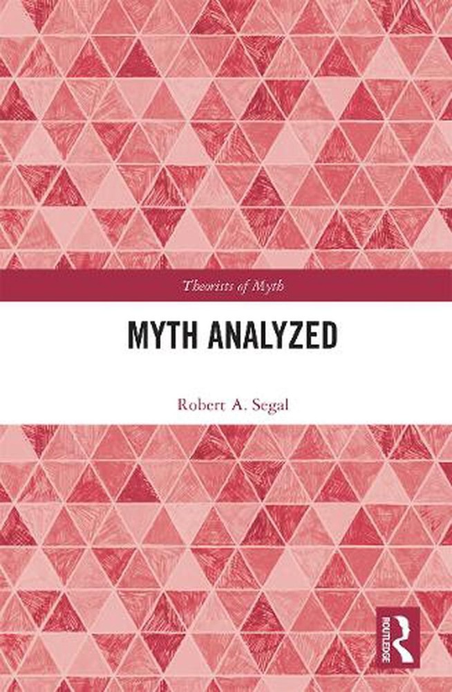 Myth Analyzed by Robert A. Segal Paperback Book
