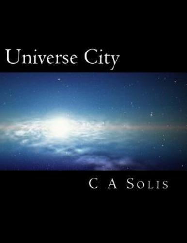 Universe City, Paperback by Solis, C. A., Like New Used, Free shipping in the US