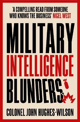 John Hughes-Wilson Military Intelligence Blunders (Paperback)Another great item from Rarewaves USA | Free delivery!