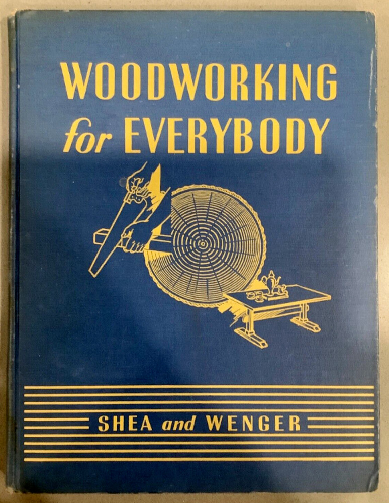 Woodworking for Everybody by Shea and Wenger Hardcover