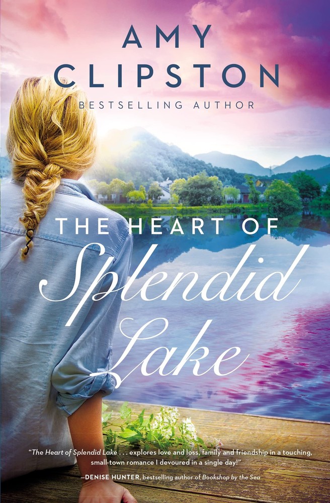 The Heart of Splendid Lake: A Sweet Romance - paperback Clipston, Amy