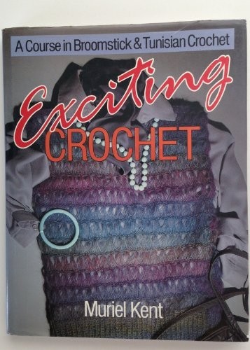 Exciting Crochet by Kent, Muriel Hardback Book The Fast Free ShippingFREE US DELIVERY | ISBN: 071538922X | Quality Books