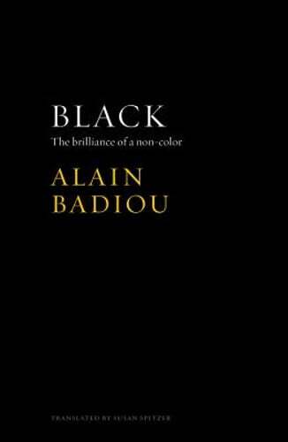 Black: The Brilliance of a Non-Color by Alain Badiou: Used