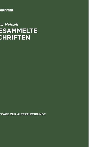 Ernst Heitsch Ernst Heitsch (Hardback) Beiträge Zur Altertumskunde