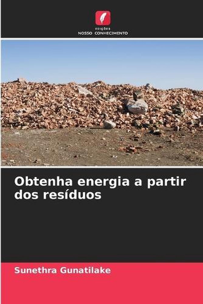 Obtenha energia a partir dos resduos by Sunethra Gunatilake (Portuguese) Paperba