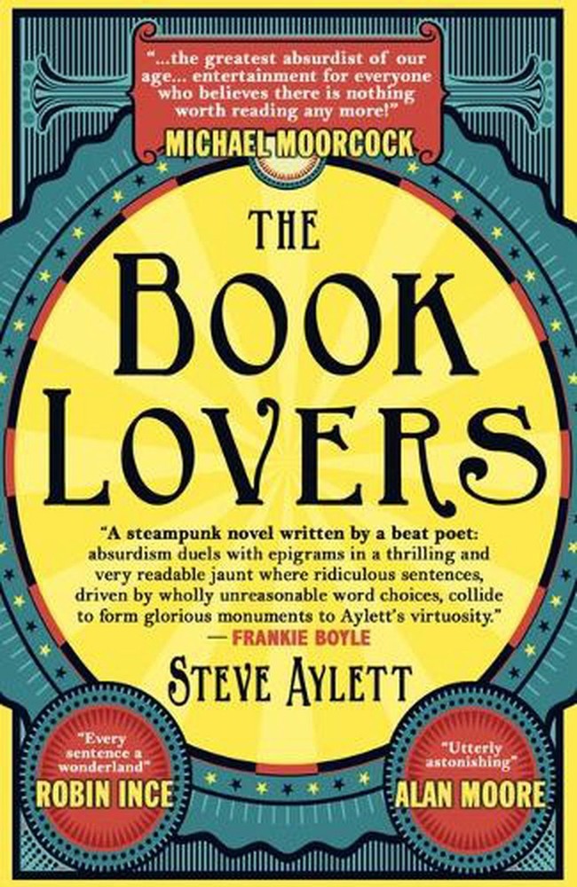 The Book Lovers: Mesmerising new steampunk from cult satirist Steve Aylett by St