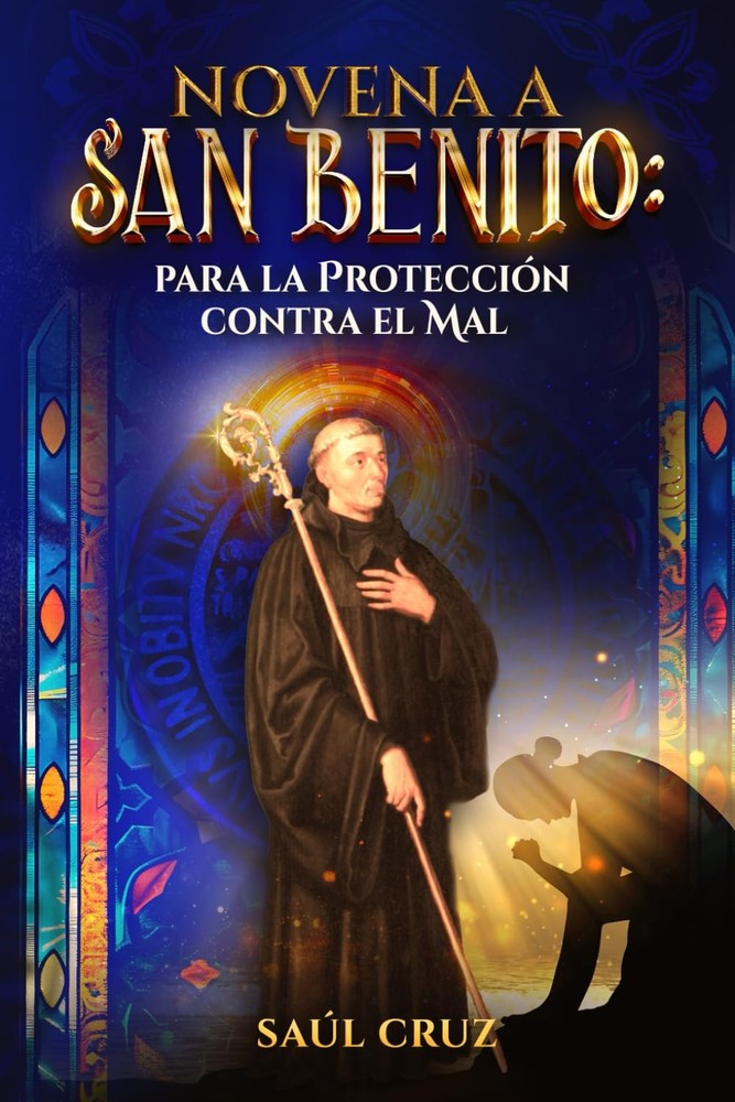 Novena a San Benito para la Protección contra el Mal (Spanish Edition)