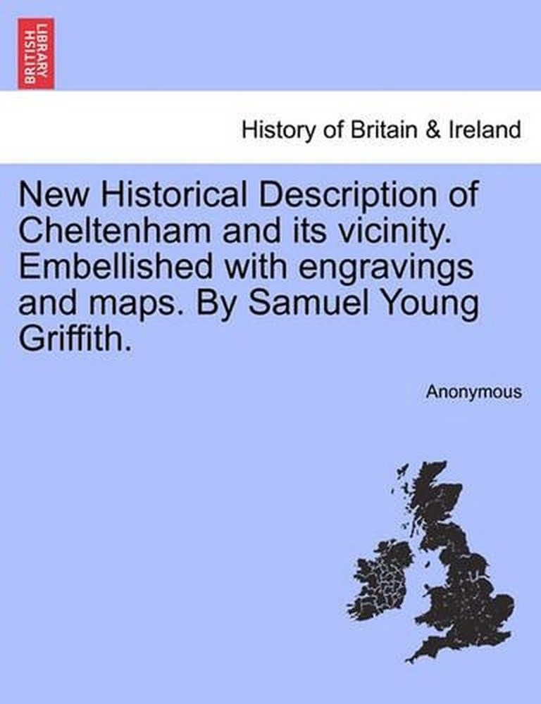 New Historical Description of Cheltenham and its vicinity. Embellished with engr